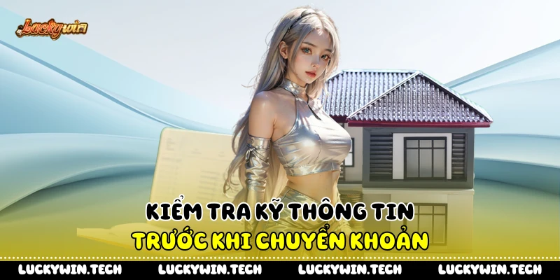 Kiểm tra kỹ thông tin trước khi chuyển khoản